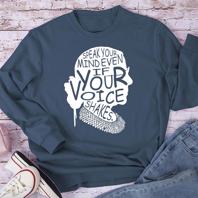 Speak Your Mind Even If Your Voice Shakes Teacher Long Sleeve T-Shirt