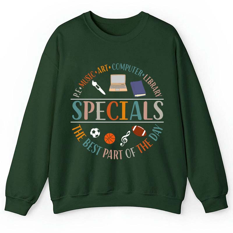 Specials The Best Part Of The Day Teacher Teacher Sweatshirt