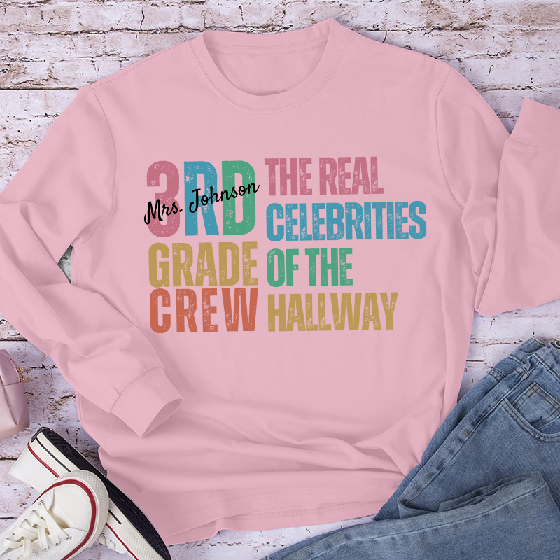 Personalized Name And Grade The Real Celebrities Of The Hallway Teacher Long Sleeve T-Shirt
