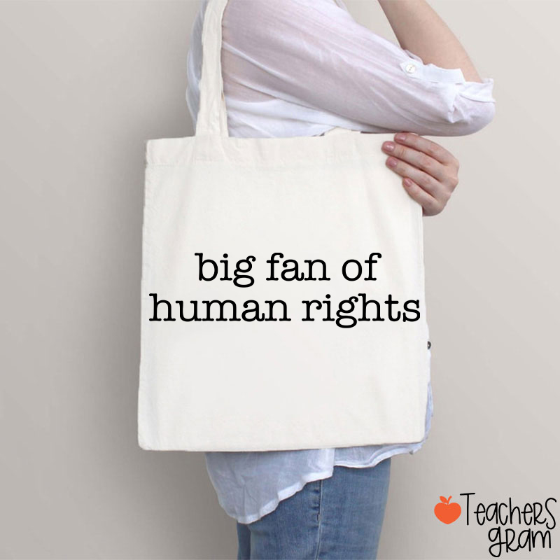 Big Fan Of Human Rights Teacher Tote Bag