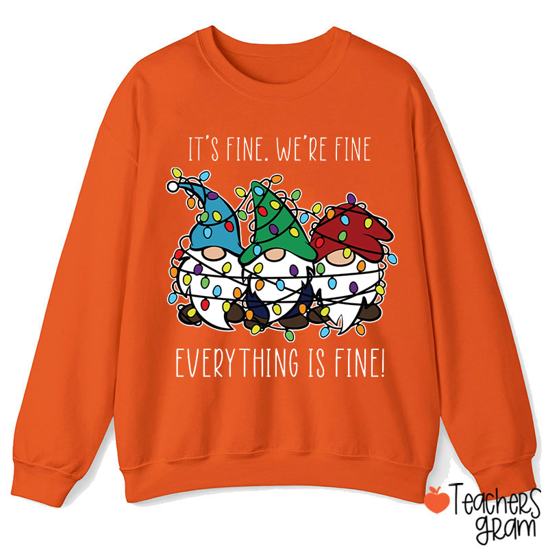 Everything Is Fine Teacher Sweatshirt
