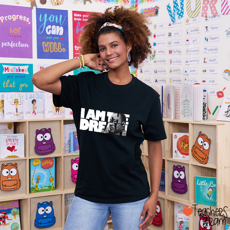 I Am The Dream Teacher T-Shirt
