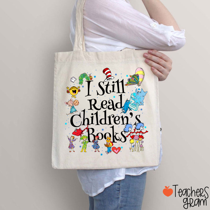 Book Lover I Still Read Children's Books Teacher Tote Bag