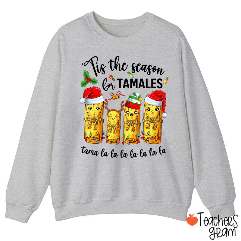 Tis The Season For Tamales Spanish Teacher Sweatshirt