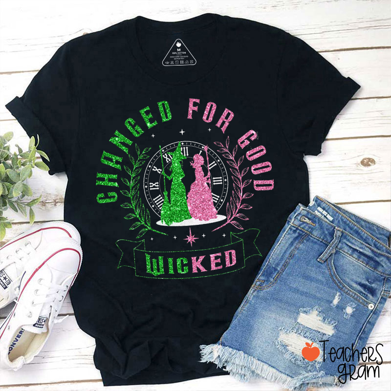 Glitter Changed For Good Wicked Teacher T-Shirt