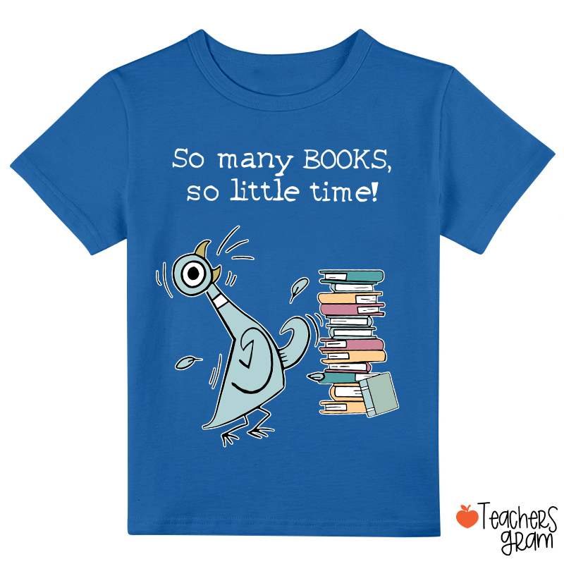 So Many Books So Little Time Class T-Shirt
