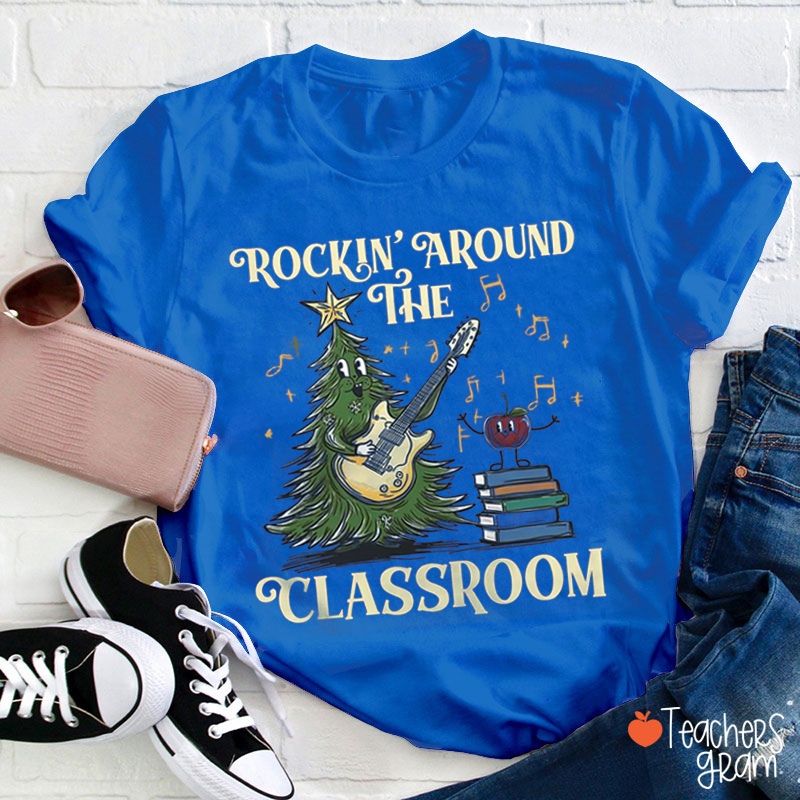 Rockin' Around the Classroom Christmas Teacher T-Shirt