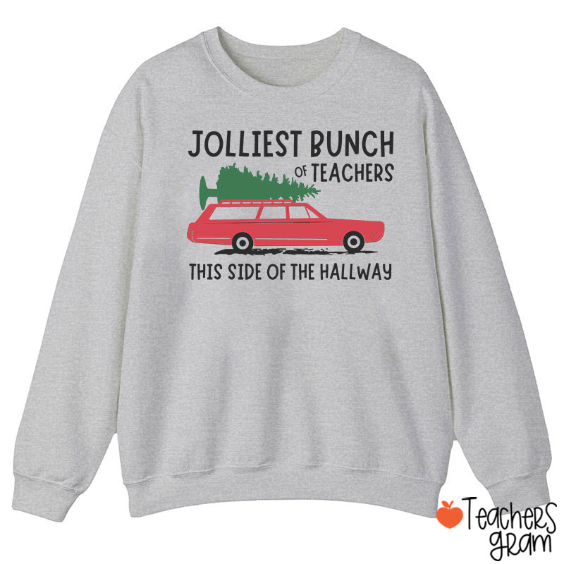 Jolliest Bunch Of Teachers This Side Of The Hallway Teacher Sweatshirt