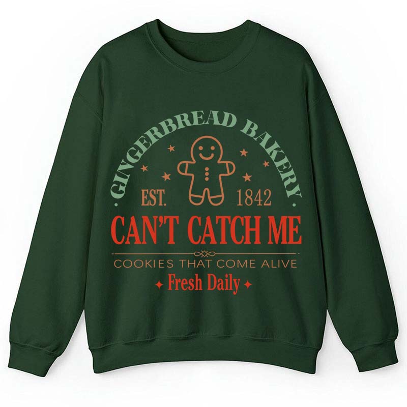 Gingerbread Bakery Can't Catch Me Cookies That Come Alive Teacher Sweatshirt