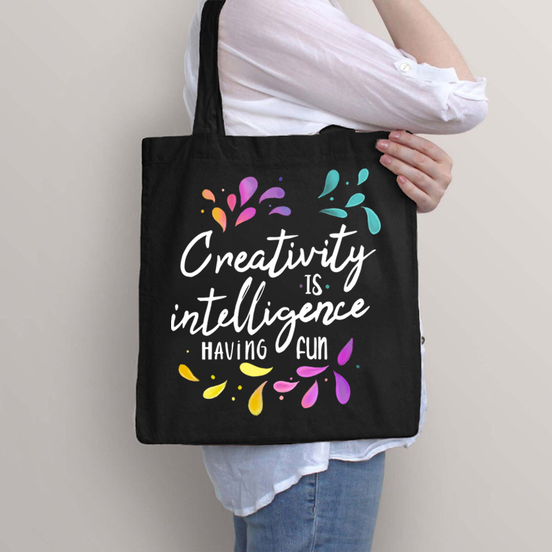 Creativity Is Intelligence Having Fun Teacher Tote Bag