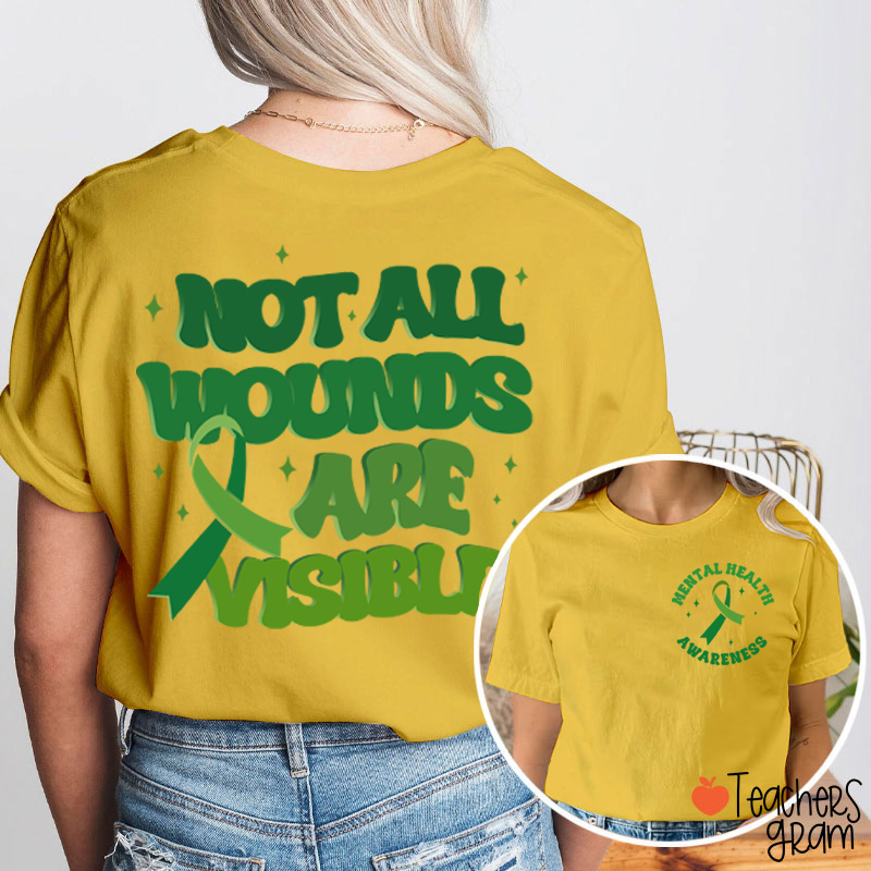 Not All Wounds Are Visible Teacher Two Sided T-Shirt