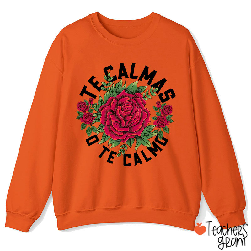 Te Calmas O Te Calmo Spanish Teacher Sweatshirt