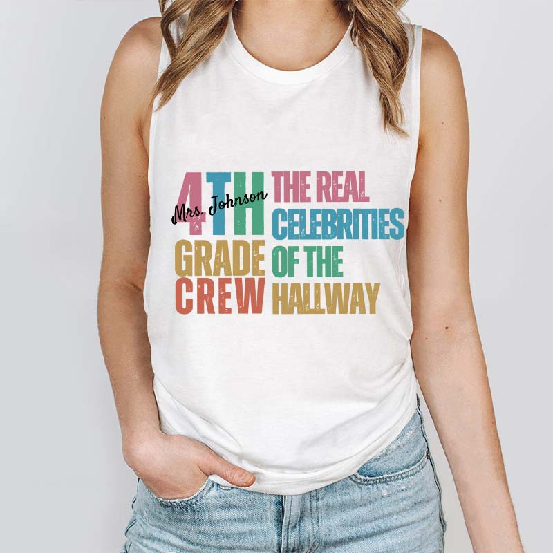 Personalized Name And Grade The Real Celebrities Of The Hallway Teacher Tank Top