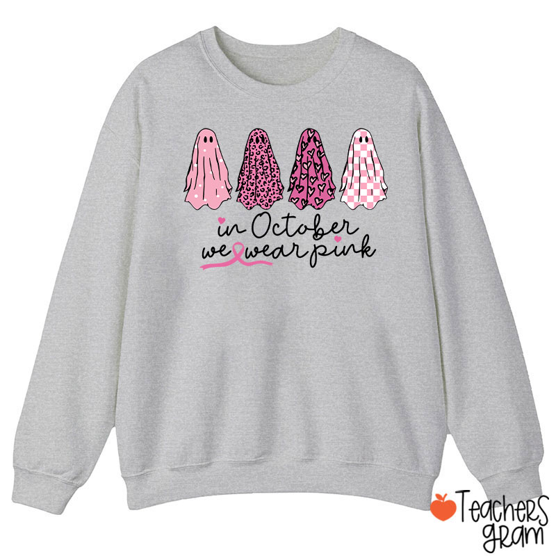 Pink Ghost In October We Wear Pink Teacher Sweatshirt