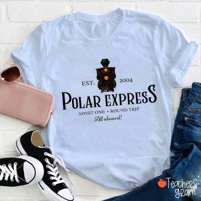 Polar Express Admit One Round Trip All Aboard Teacher T-Shirt