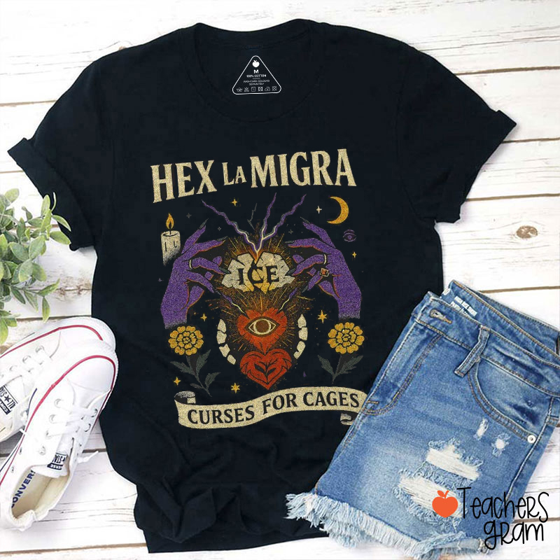 Hex La Migra Curses For Cages Teacher T-Shirt