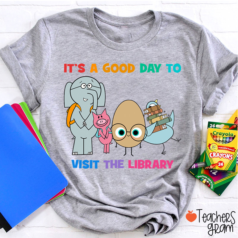 It's A Good Day To Visit The Library Teacher T-Shirt