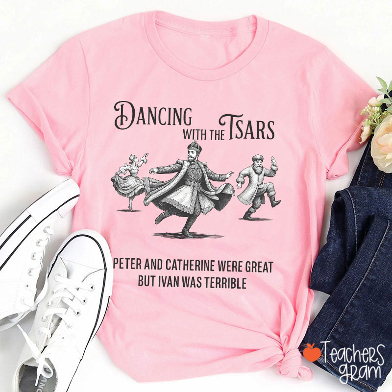 Dancing With The Tsars Teacher T-Shirt