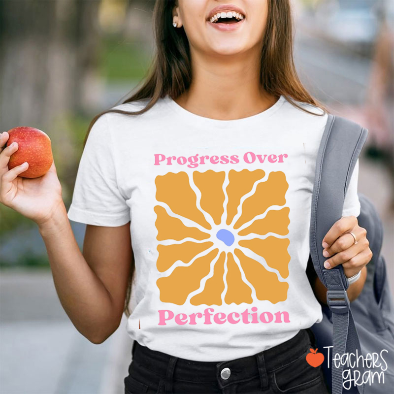 Progress Over Perfection Teacher T-Shirt