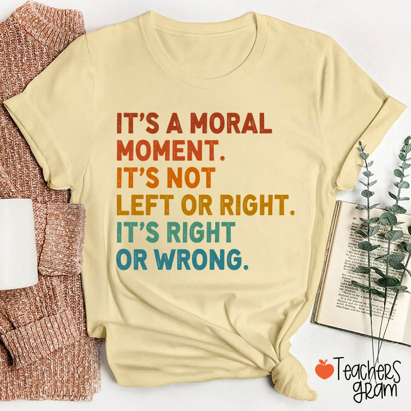 It's Not Left Or Right Teacher T-Shirt