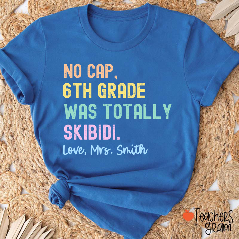 Personalized Name And Grade No Cap Totally Skibidi Teacher T-Shirt