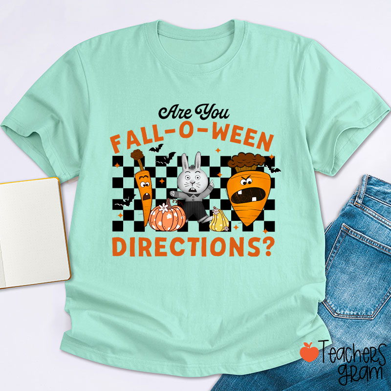 Are You Fall-O-Ween Directions Teacher T-Shirt