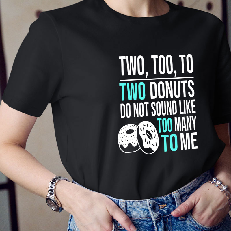 Two Too To Teacher T-Shirt