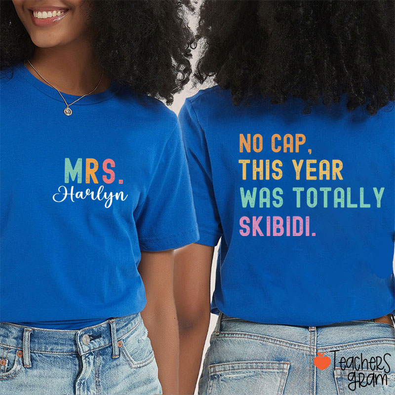 Personalized Name This Year Was Totally Skibidi Teacher Two Sided T-Shirt