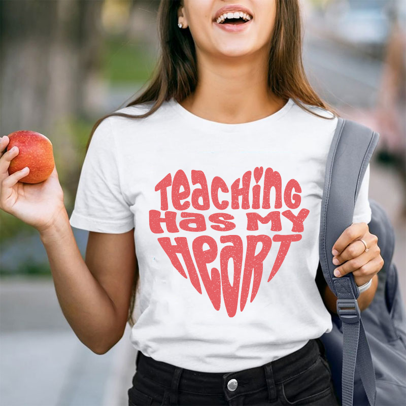 Teaching Has My Heart Teacher T-Shirt