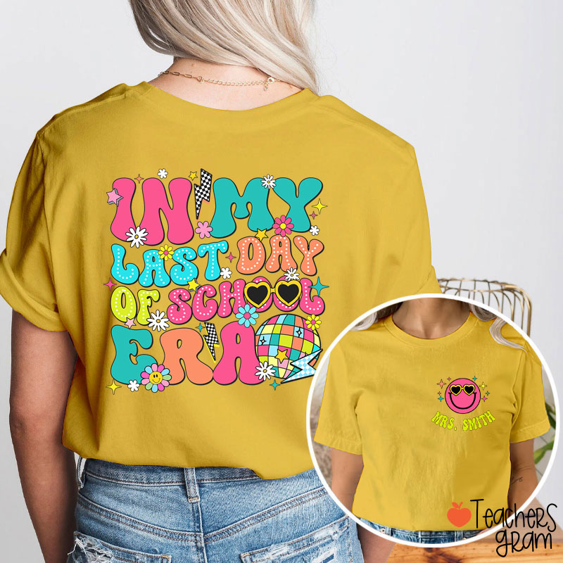 Personalized Name In My Last Day Of School Era Teacher Two Sided T-Shirt