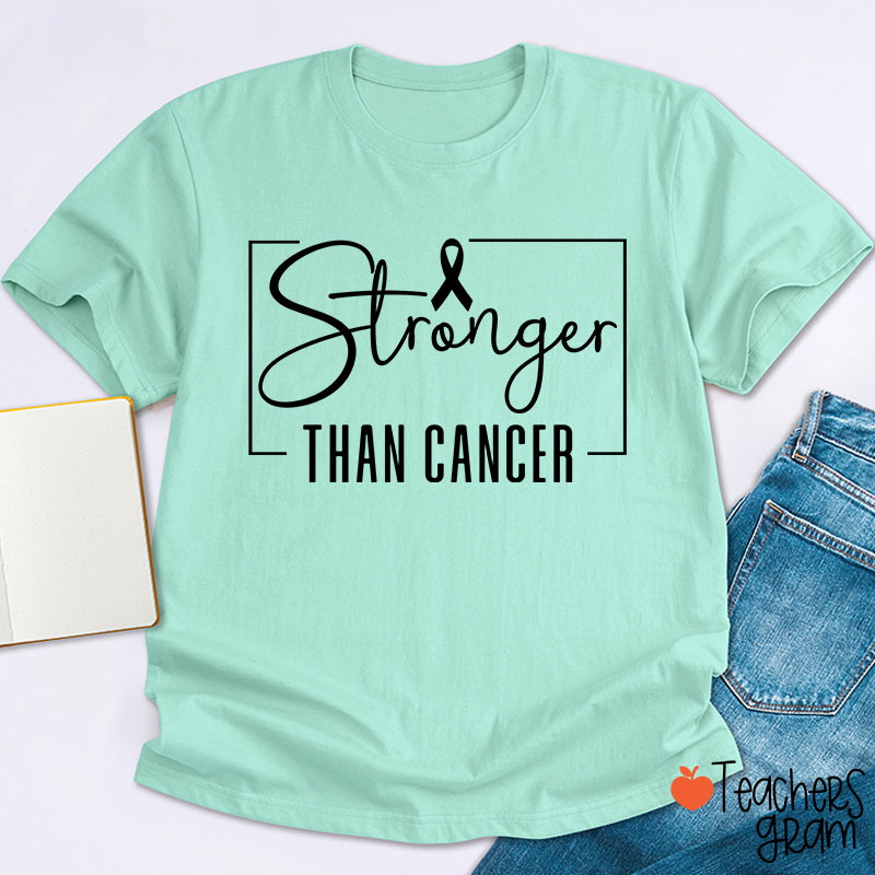 Stronger Than Cancer Teacher T-Shirt