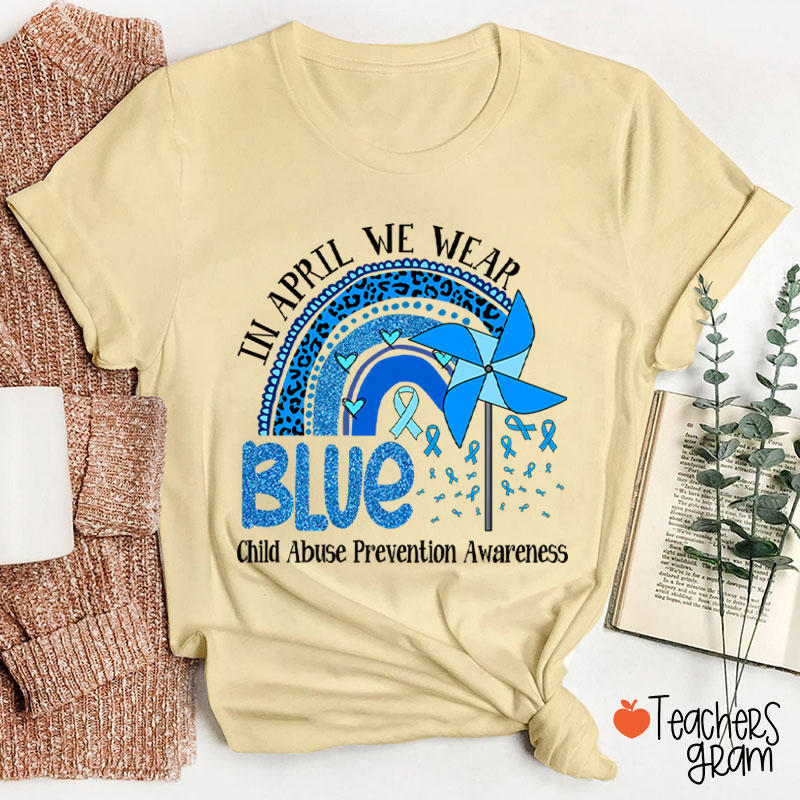 In April We Wear Blue Child Abuse Prevention Awareness Teacher T-Shirt