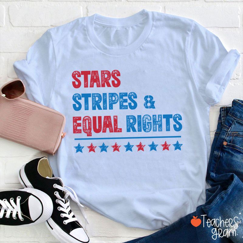 Stars Stripes And Equal Rights Teacher T-Shirt