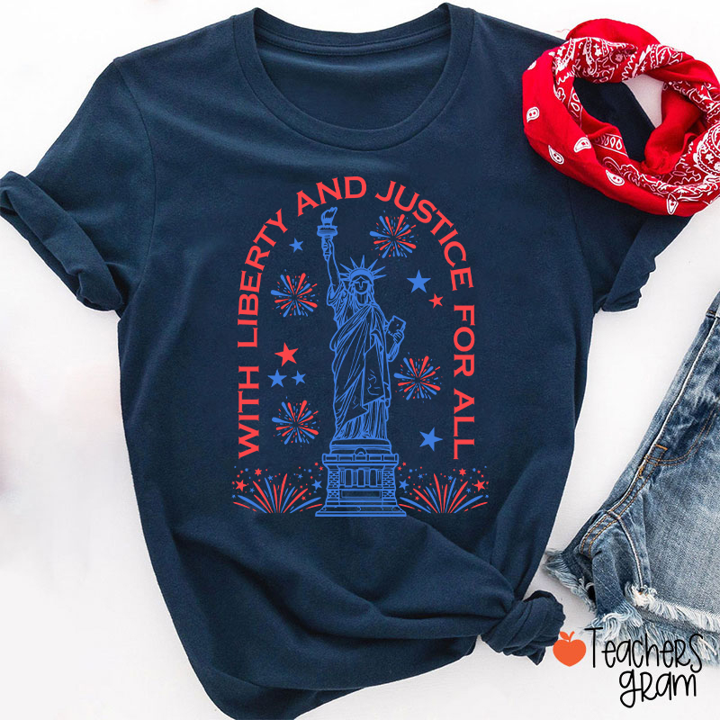 With Liberty And Justice For All Teacher T-Shirt
