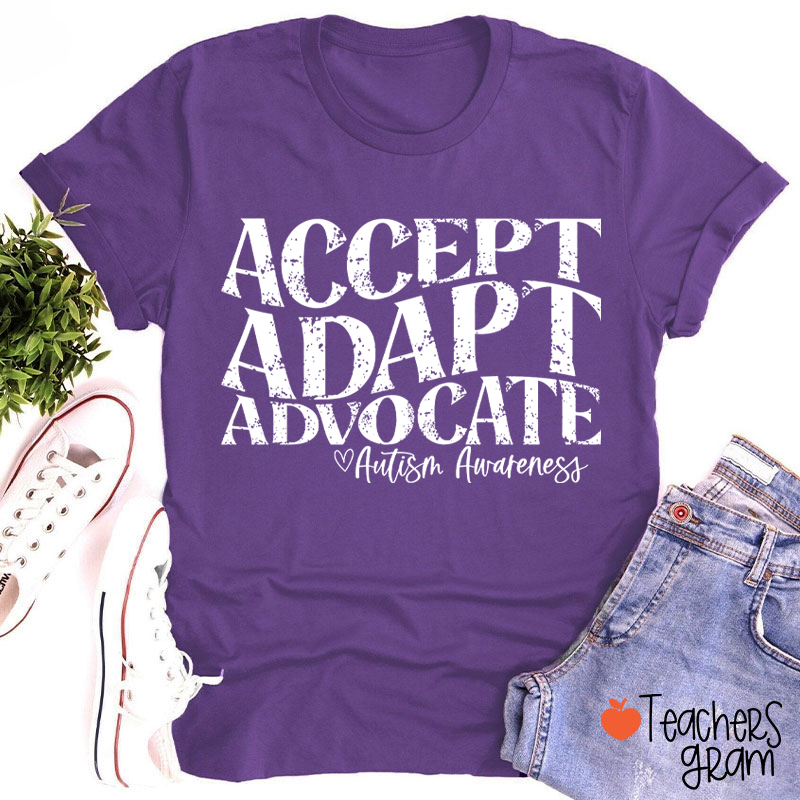 Accept Adapt Advocate Autism Awareness Teacher T-Shirt