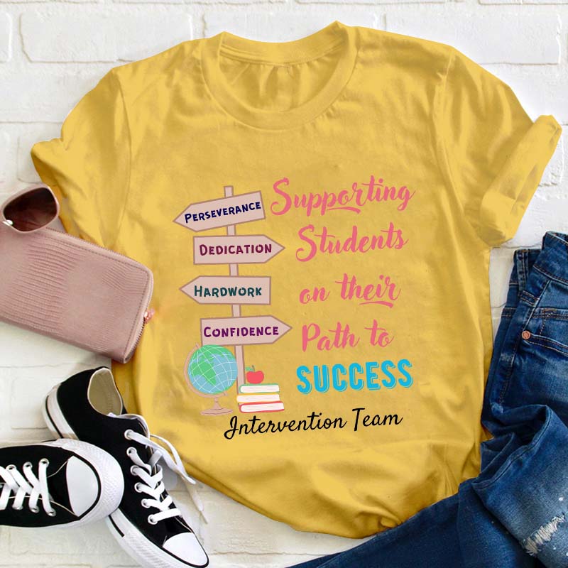 Supporting Students On Their Path To Success Teacher T-Shirt