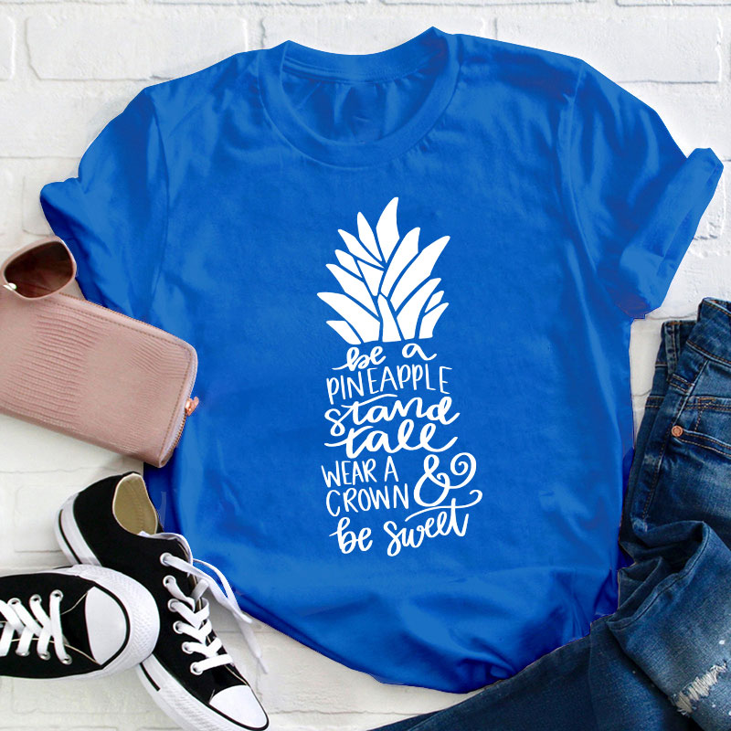 Be A Pineapple Teacher T-Shirt