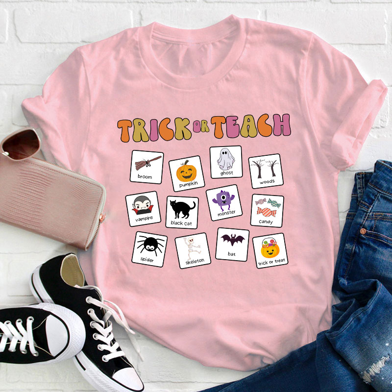 Trick Or Teach Teacher T-Shirt