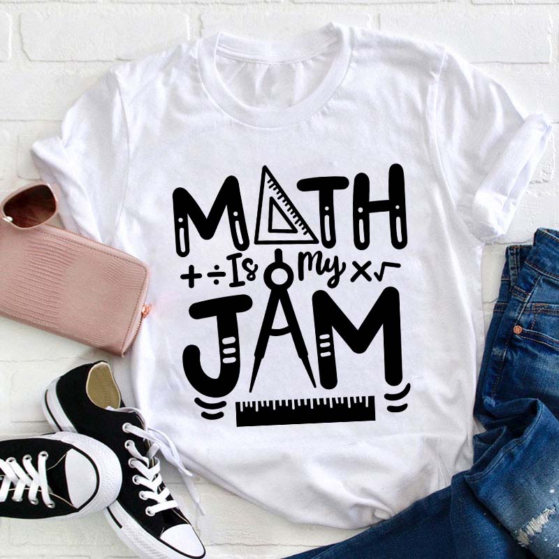 Math Is My Jam Teacher T-Shirt
