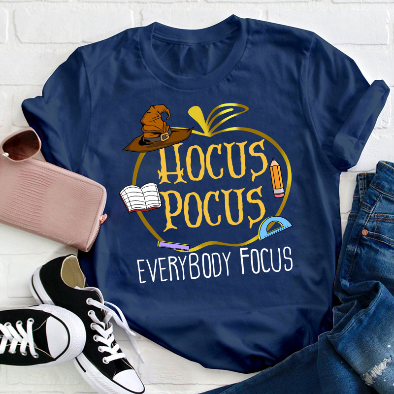 Hocus Pocus Everybody Focus Teacher T-Shirt