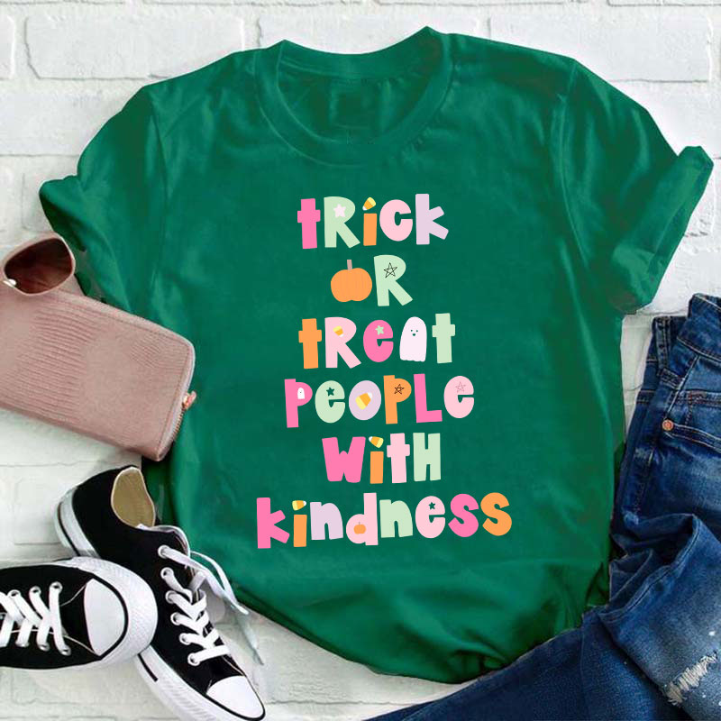 Trick Or Treat People With Kindness Teacher T-Shirt