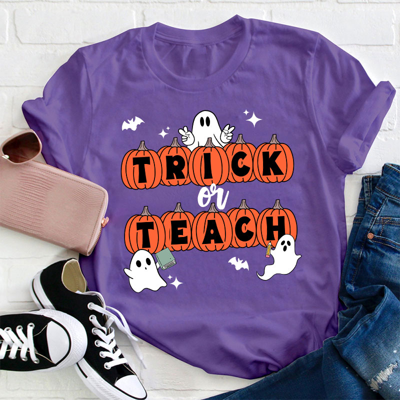 Trick Or Teach Teacher T-Shirt