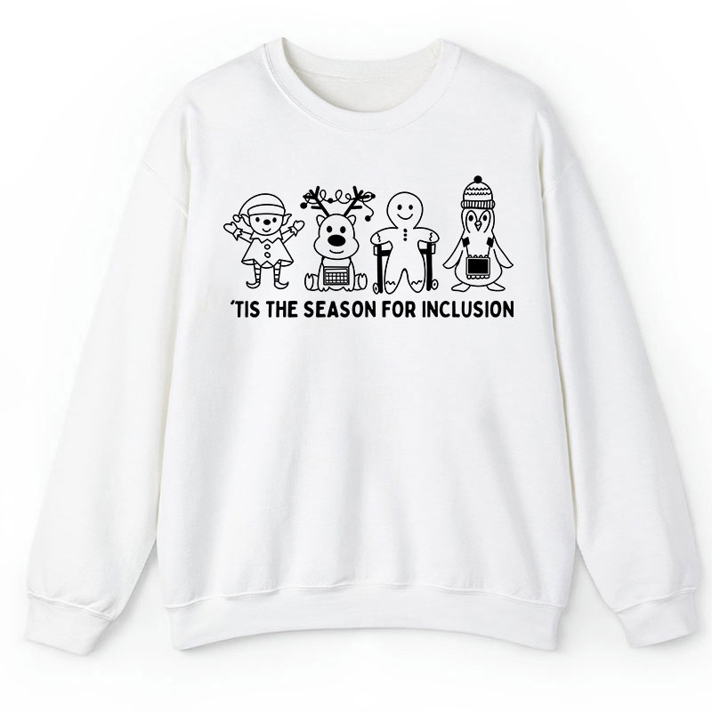 Tis The Season For Inclusion Teacher Sweatshirt