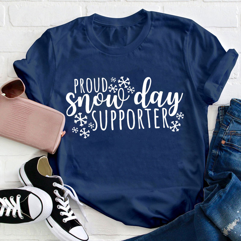 Proud Snow Day Supporter Teacher T-Shirt