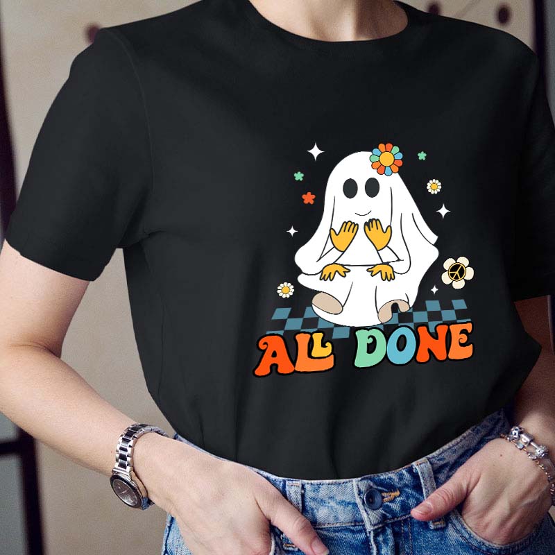 All Done Ghost Teacher T-Shirt