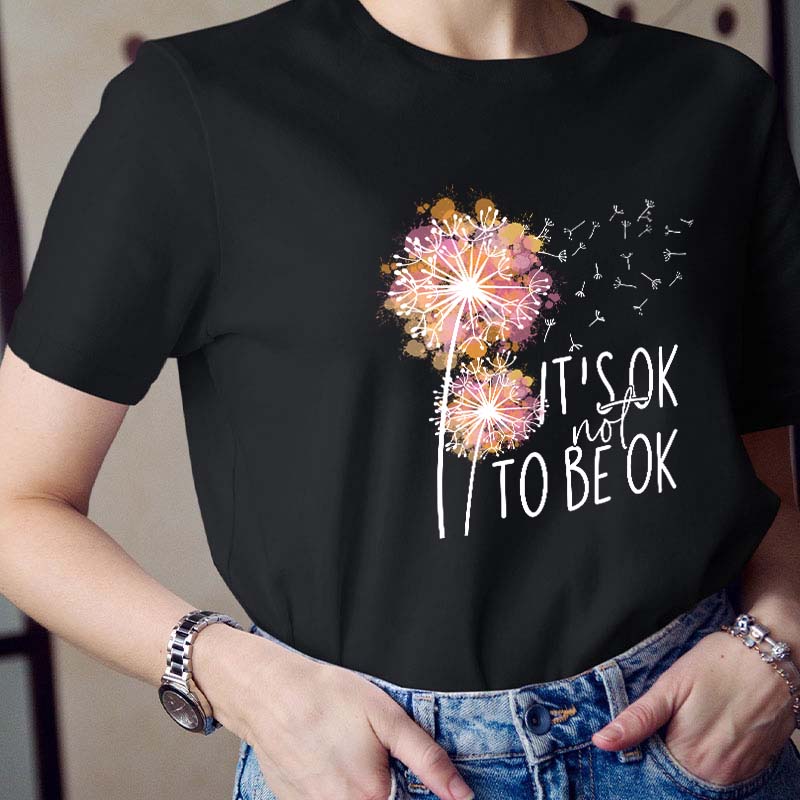 It's Ok Not To Be Ok Teacher T-Shirt