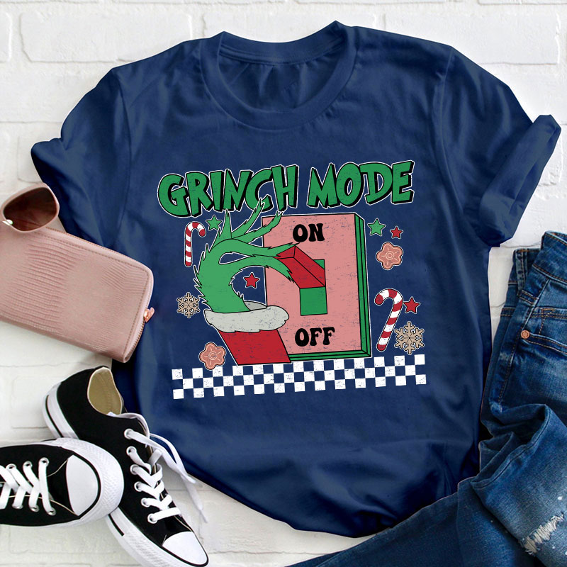 Grinch Mode On Teacher T-Shirt