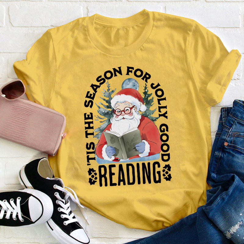 Tis The Season For Jolly Good Reading Teacher T-Shirt