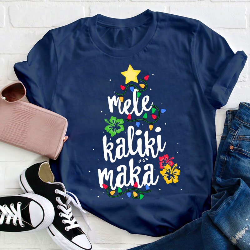 Mele Kaliki Maka Teacher T-Shirt