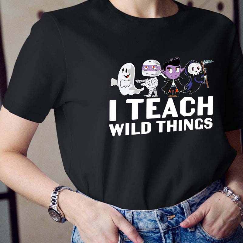 I Teach Wild Things Teacher T-Shirt